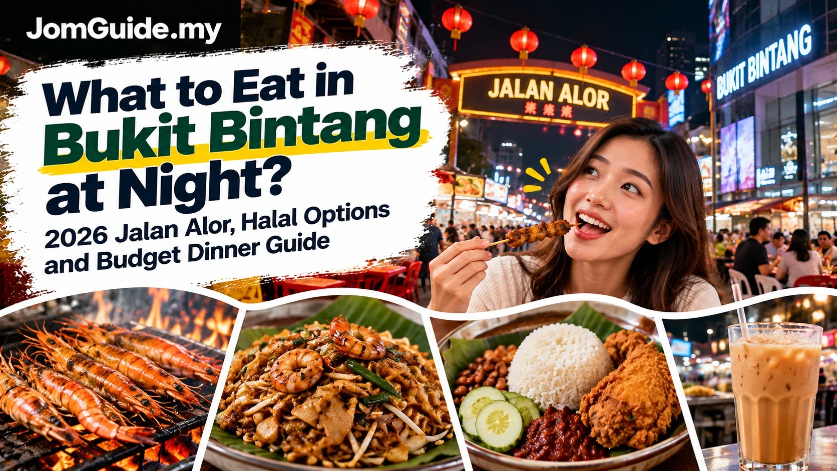 What to Eat in Bukit Bintang at Night? 2026 Jalan Alor, Halal Options and Budget Dinner Guide